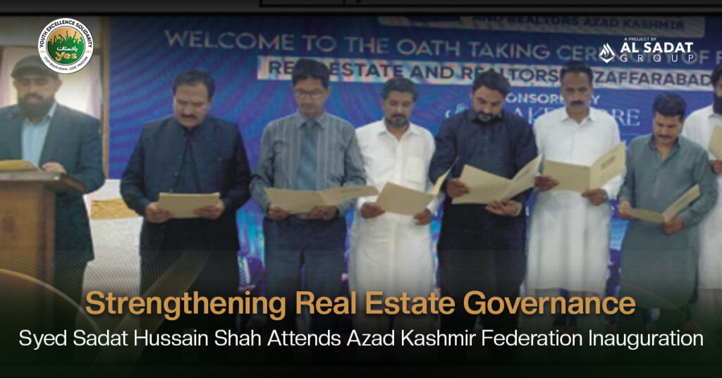 Strengthening Real Estate Governance: Syed Sadat Hussain Shah Attends Azad Kashmir Federation Inauguration