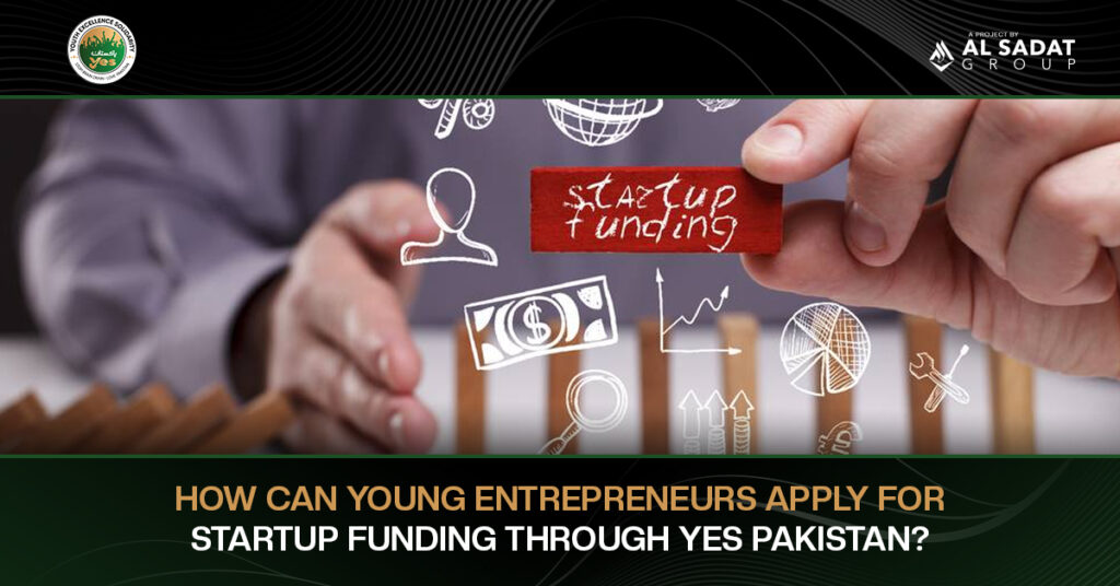 How Can Young Entrepreneurs Apply for Startup Funding Through YES Pakistan?
