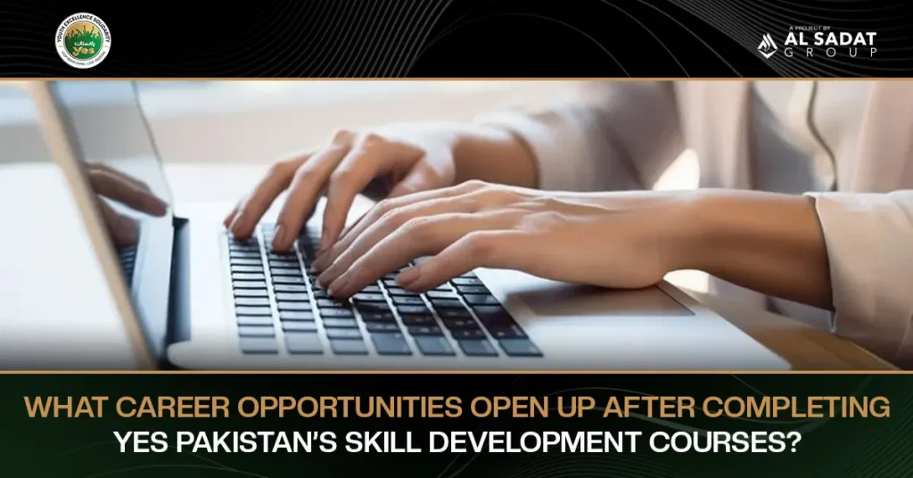 What Career Opportunities Open Up After Completing YES Pakistan’s Skill Development Courses?