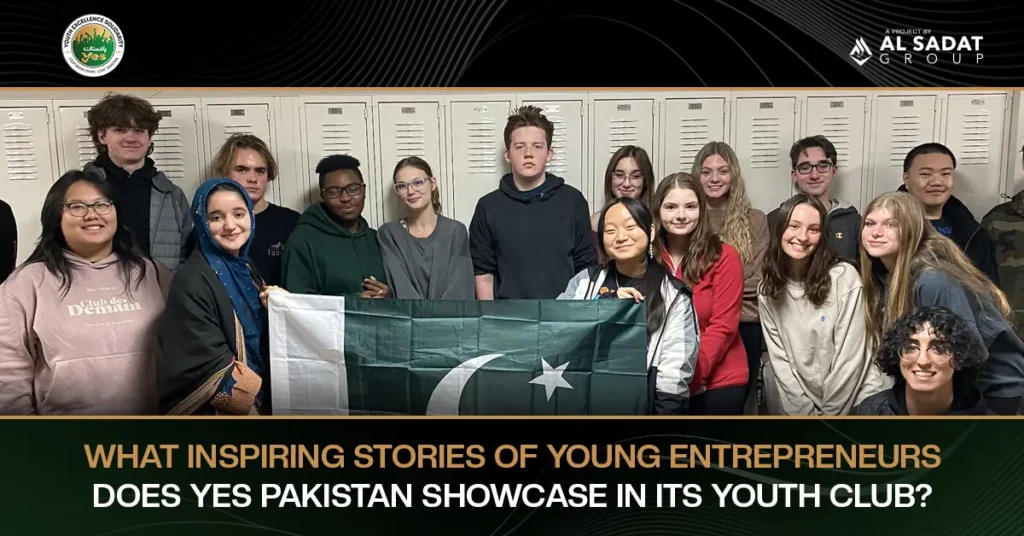 What Inspiring Stories of Young Entrepreneurs Does YES Pakistan Showcase in Its Youth Club?