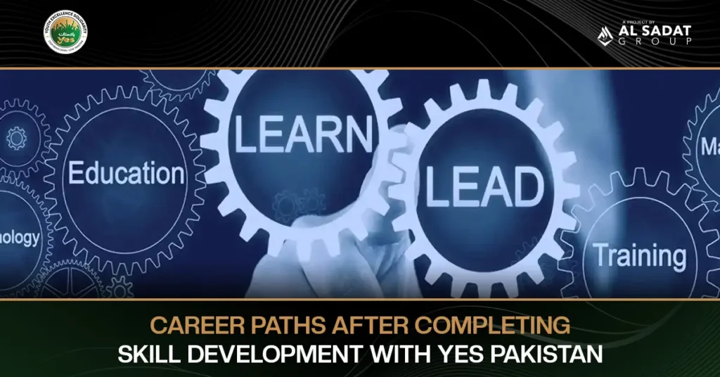 Career Paths After Completing Skill Development With YES Pakistan