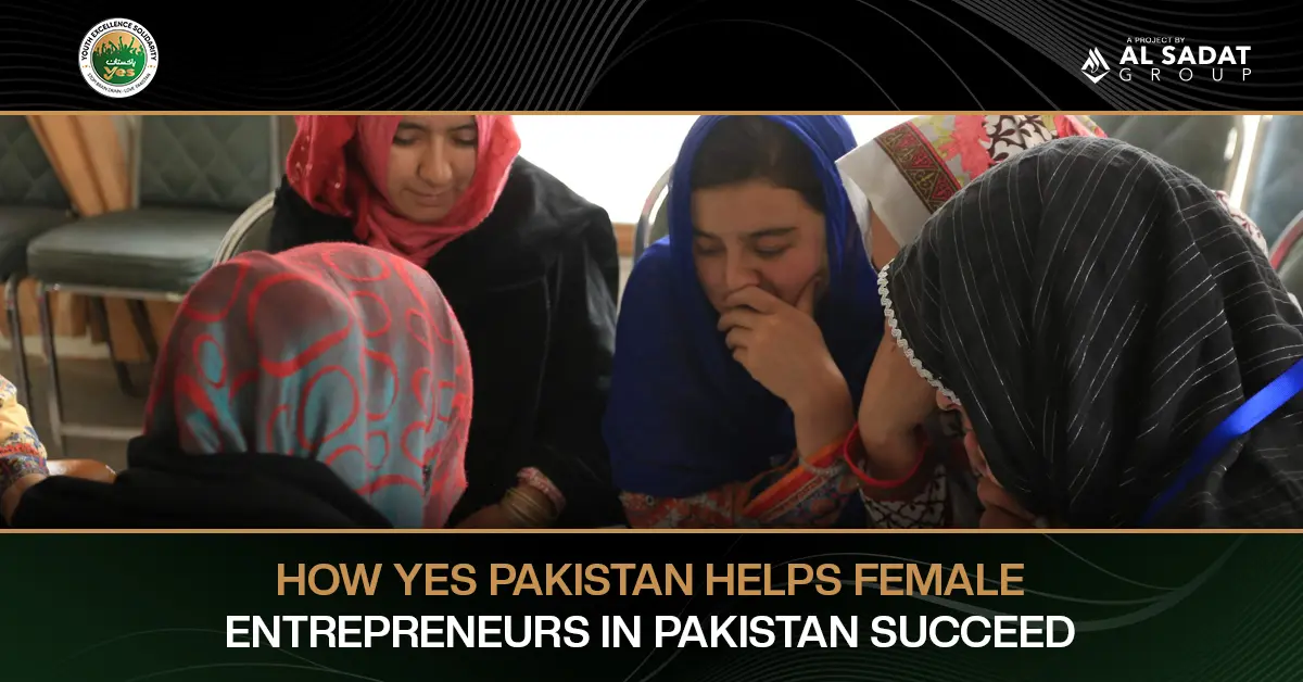 How YES Pakistan Helps Female Entrepreneurs in Pakistan Succeed