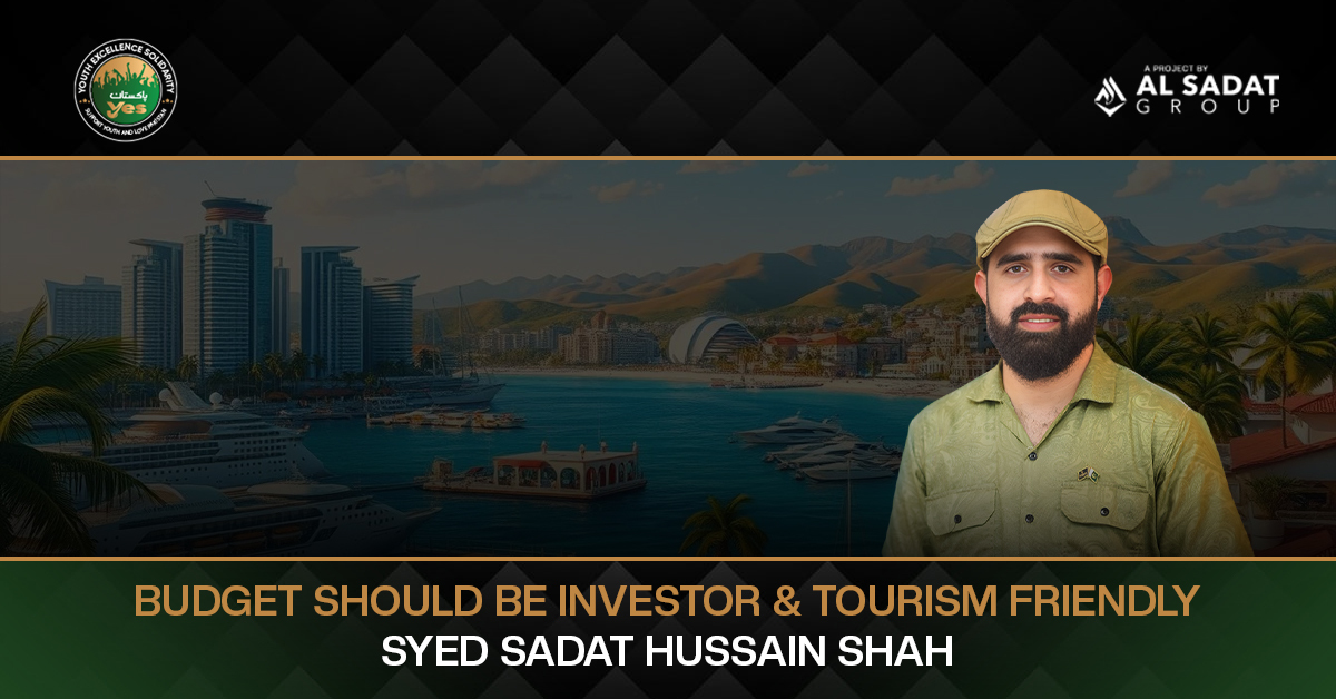 Budget Should Be Investor and Tourism Friendly: Syed Sadat Hussain Shah