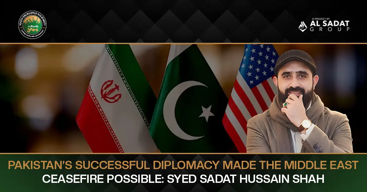 Pakistan’s successful diplomacy made the Middle East ceasefire possible: Syed Sadat Hussain Shah