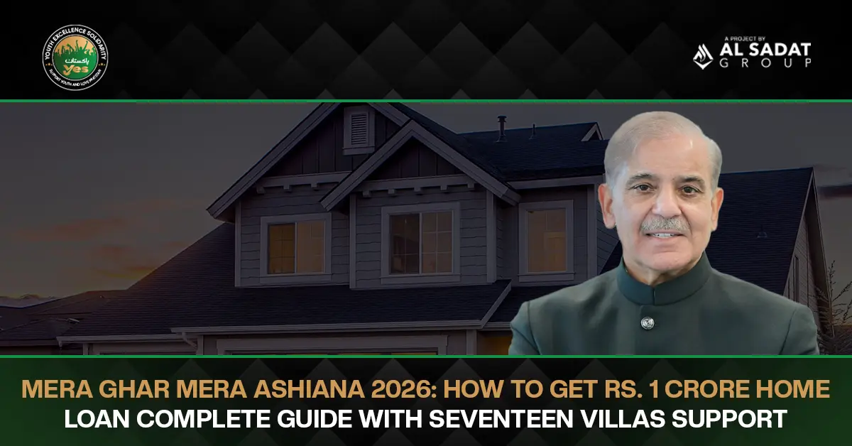 Mera Ghar Mera Ashiana 2026: How to Get Rs. 1 Crore Home Loan – Complete Guide with Seventeen Villas Support