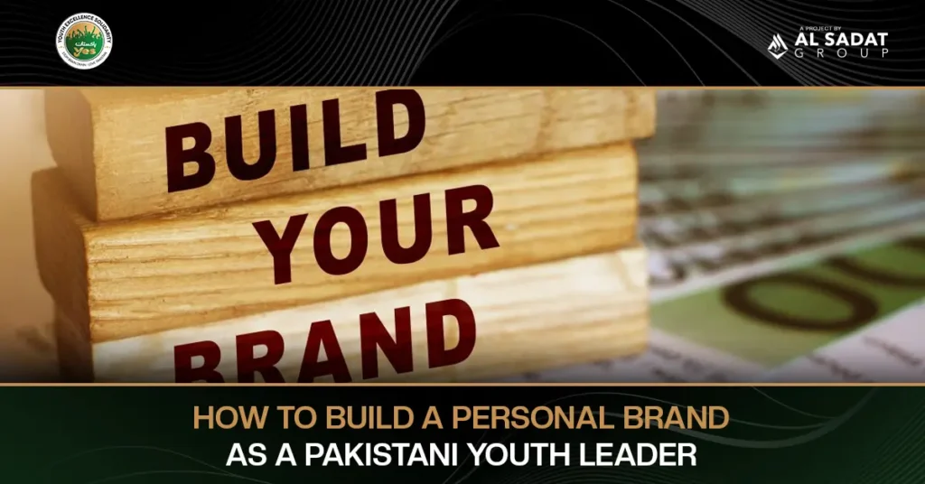 How to Build a Personal Brand as a Pakistani Youth Leader