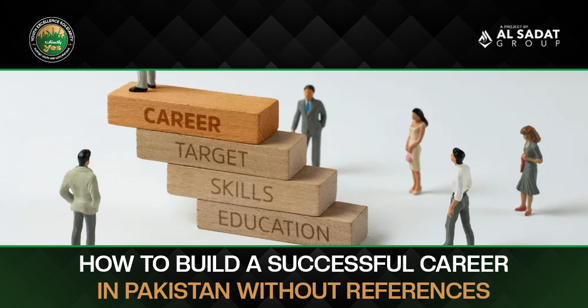 How to Build a Successful Career in Pakistan Without References