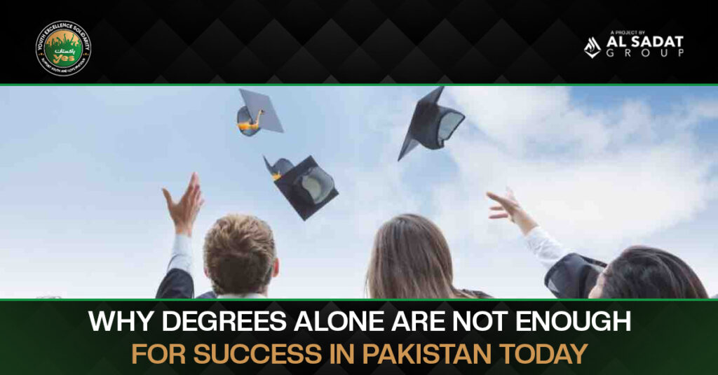 Why Degrees Alone Are Not Enough for Success in Pakistan Today