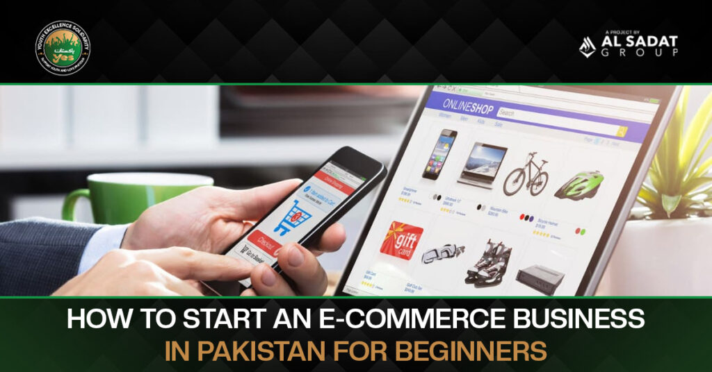 How to Start an E-Commerce Business in Pakistan for Beginners