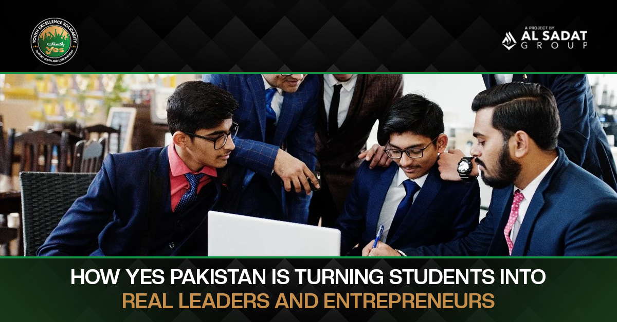 How YES Pakistan Is Turning Students Into Real Leaders and Entrepreneurs in Pakistan