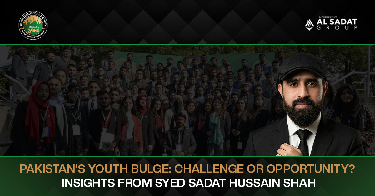 Pakistan’s Youth Bulge: Challenge or Opportunity? – Insights from Syed Sadat Hussain Shah