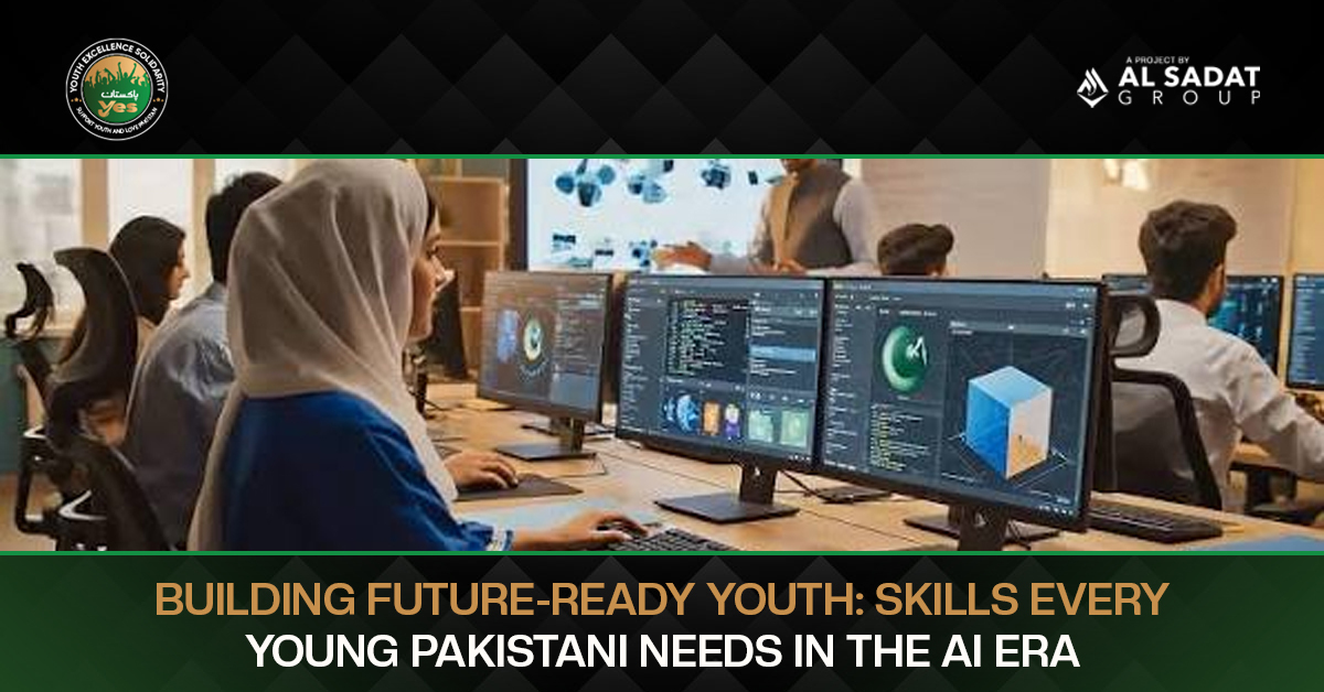 Building Future-Ready Youth: Skills Every Young Pakistani Needs in the AI Era