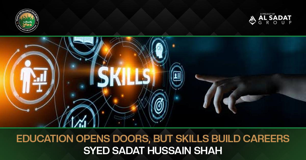 Education Opens Doors, but Skills Build Careers – Syed Sadat Hussain Shah