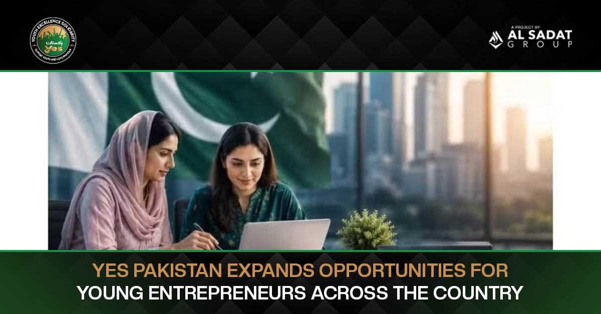 YES Pakistan Expands Opportunities for Young Entrepreneurs Across the Country