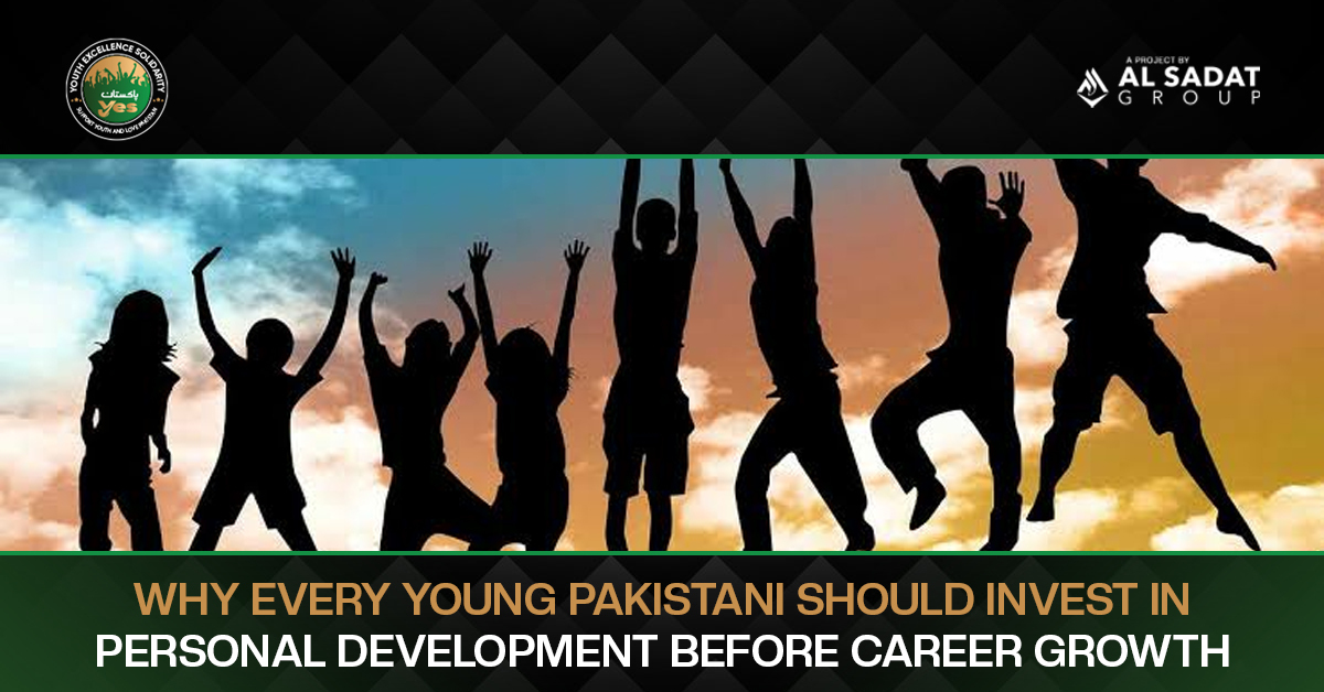 Why Every Young Pakistani Should Invest in Personal Development Before Career Growth