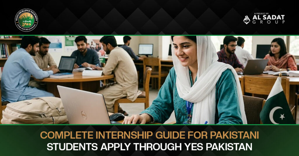 Complete Internship Guide for Pakistani Students: Apply Through YES Pakistan