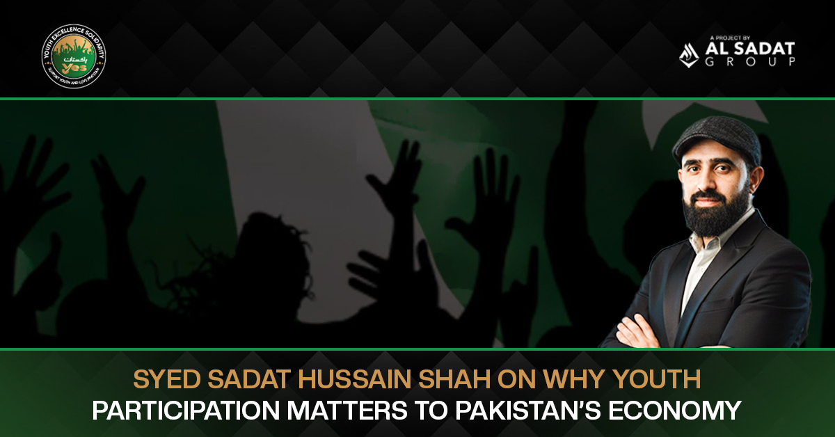 Syed Sadat Hussain Shah on Why Youth Participation Matters to Pakistan’s Economy