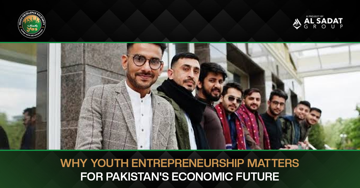 Why Youth Entrepreneurship Matters for Pakistan’s Economic Future