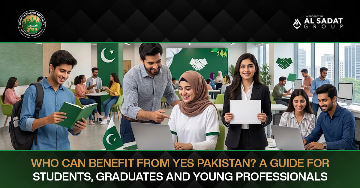 Who Can Benefit From YES Pakistan? A Guide for Students, Graduates and Young Professionals
