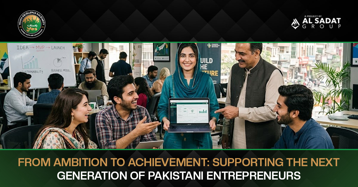 From Ambition to Achievement: Supporting the Next Generation of Pakistani Entrepreneurs